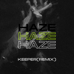 Drake - Keeper (HAZE REMIX)