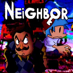 NEIGHBOR - A HELLO NEIGHBOUR FNF SONG
