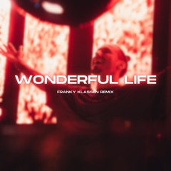 Wonderful Life (Franky Klassen Remix) [FREE DOWNLOAD]