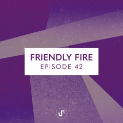 Friendly Fire with BESTFRIENDS | E042