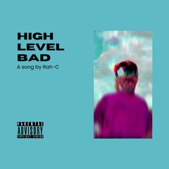 High Level Bad