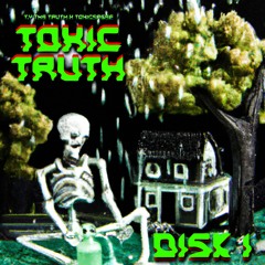 Toxic Truth: Disk 1