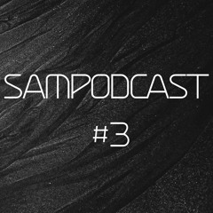Sampodcast #3 (March 2021 Recap Mix)