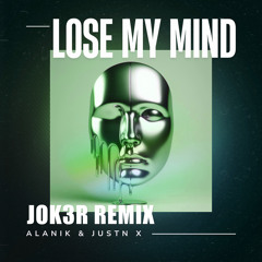 Lose My Mind (Jok3r Remix)