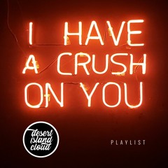 I have a crush on you