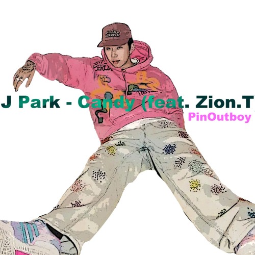 J Park (박재범) - Candy (feat. Zion.T) (PinOutboy Remix)