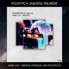 PLTU PREMIERE: Mark Zygz - Breathe (Extended Mix) [Polyptych]