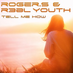 ROGER.S & R3BL YOUTH - Tell Me How