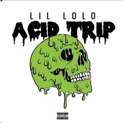 LiL LoLo - Acid Trip