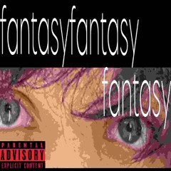 fantasy (prod. 1OhMyGon)