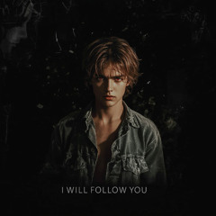 I Will Follow You