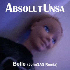 Belle (JohnSAS Remix-AbsolutUnsa)
