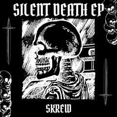 SKREW - SILENT DEATH (ORIGINAL MIX)(FREE DOWNLOAD)