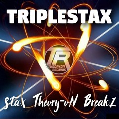 StaX Theory-oN BreakZ- By Triplestax