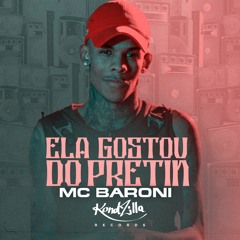 MC Baroni - Ela Gostou Do Pretin