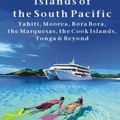 ✔️ [PDF] Download The Islands of the South Pacific: Tahiti, Moorea, Bora Bora, the Marquesas, th