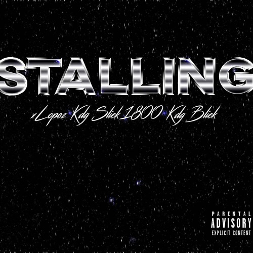 Stalling (feat Kdg Slick 1800 & Kdg Blick)
