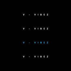 V - VIBEZ // MIX 61