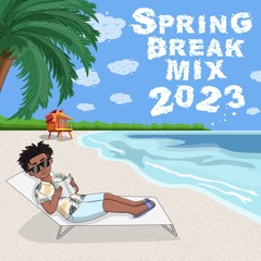 Spring Break Mix 2023