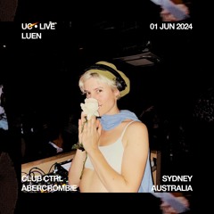 Luen (Live) @ CLUB Ctrl x Abercrombie, Sydney — 01.06.24