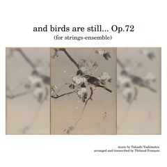 Takashi Yoshimatsu - and birds are still… Op. 72 🐦 (for strings-ensemble)