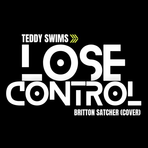 Teddy Swims-"Lose Control" (Britton Satcher cover)