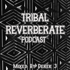 TRIBAL REVERBERATE Podcast