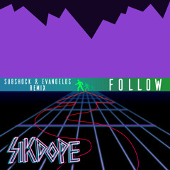 Follow (Subshock & Evangelos Remix)