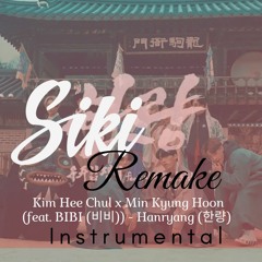 Kim Hee Chul x Min Kyung Hoon (feat. BIBI (비비)) - Hanryang (한량) | Siki Instrumental Remake
