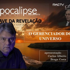 069 - APOCALISPSE POR HONÓRIO - O GERENCIADOR DO UNIVERSO