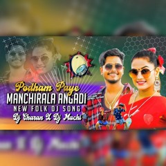 PODHAM PAYE MANCHIRALA ANGADI NEW FOLK DJ SONG REMIX - DJ CHARAN BOLTHEY X DJ MACHI.mp3