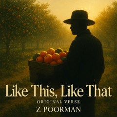 Z Poorman - "Like This, Like That" original verse