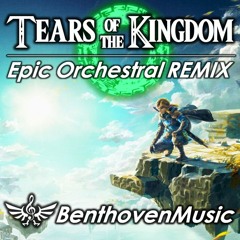 The Legend of Zelda: Tears of the Kingdom | EPIC Orchestral REMIX
