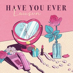 Have You Ever