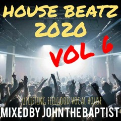 House Beatz 2020 Vol 6 Mixed By John The Baptist