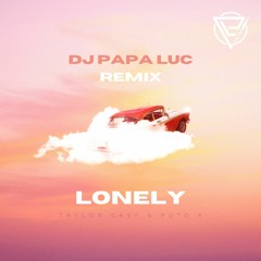 DJ Papa Luc vs. Taylor Gasy & Puto X - LONELY (REMIX) | 2024