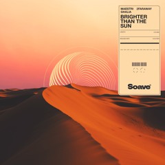 MAESTRI & 2FarAway - Brighter Than The Sun (ft. GHALIA)
