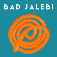 Bad Jalebi (AFRODESI Mix)