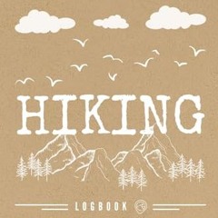 [PDF] Hiking Logbook: Memory Book for Adventures Notes with Place for Pictures. Record Details and