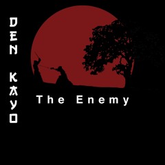 Den Kayo - The Enemy (Radio Edit)