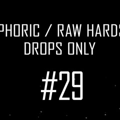 Rawphoric / Raw Hardstyle - Drops Only - StrikerJumper / Mix #29