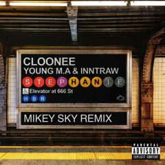Cloonee, Young M.A, InntRaw - STEPHANIE (Mikey Sky Hard Techno Remix) *FREE DOWNLOAD*