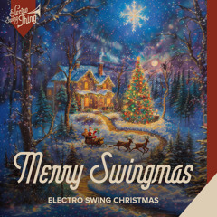 What Will Santa Claus Say (Electro Swing Mix)