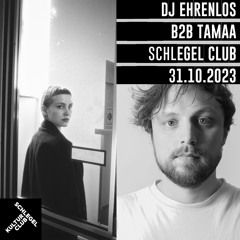 DJ Ehrenlos b2b Tamaa | Schlegel Club | 31.10.23