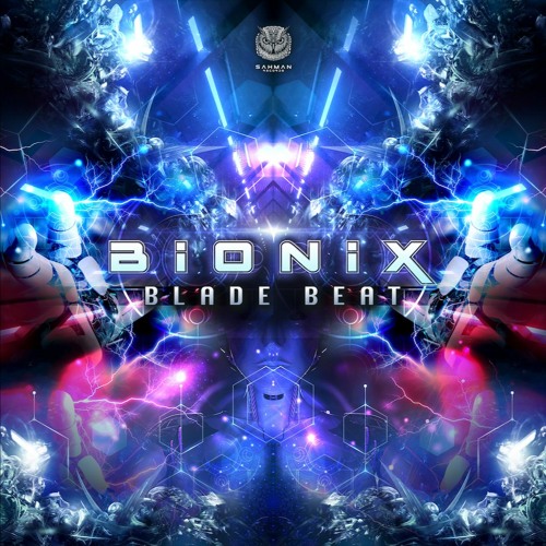 BIONIX - Blade Beat | Sahman records | OUT NOW
