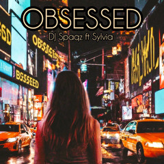 DJ Spaqz - OBSESSED ft Sylvia