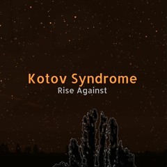 Kotov Syndrome (Rise Against Cover)