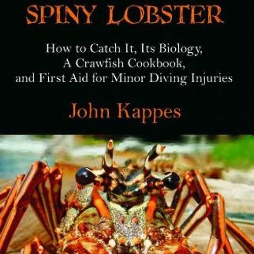 Stream ! The Florida Spiny Lobster, How to Catch It, Its Biology, A