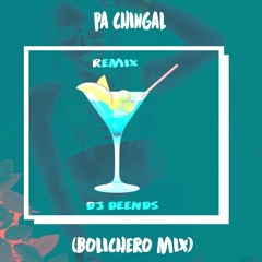 Pa Chingal - Dj Deends (Bolichero Mix)