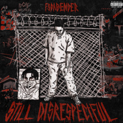FSDABENDER - FOREVER DISRESPECTFUL